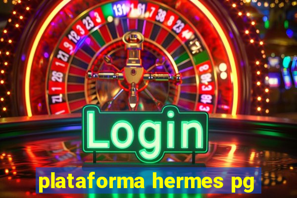 plataforma hermes pg